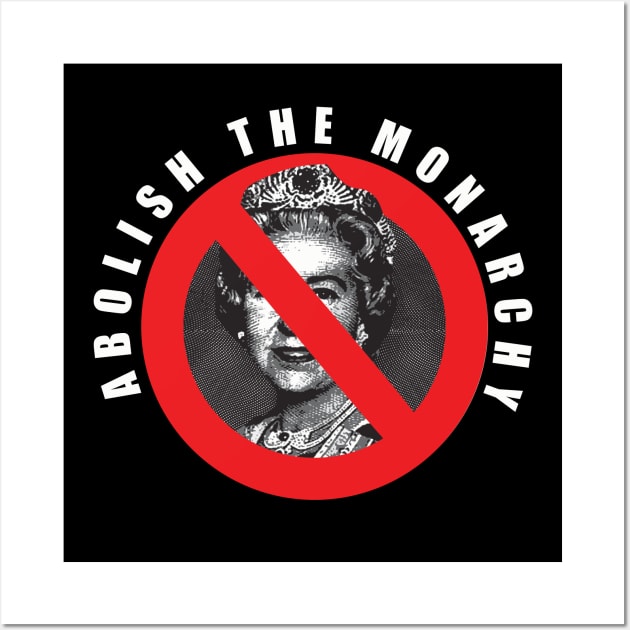 abolish the monarchy Wall Art by remerasnerds